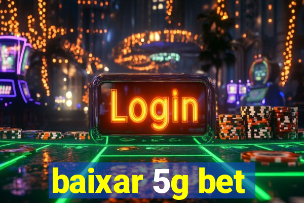 baixar 5g bet